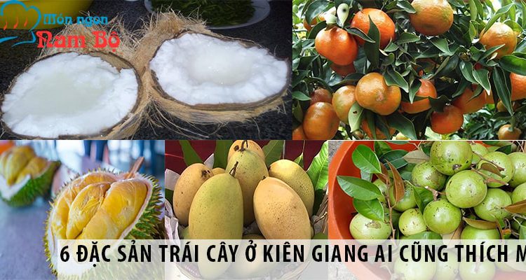 6 đặc sản trái cây ở Kiên Giang ai cũng thích mê