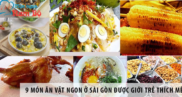 9 món ăn vặt ngon ở Sài Gòn được giới trẻ thích mê