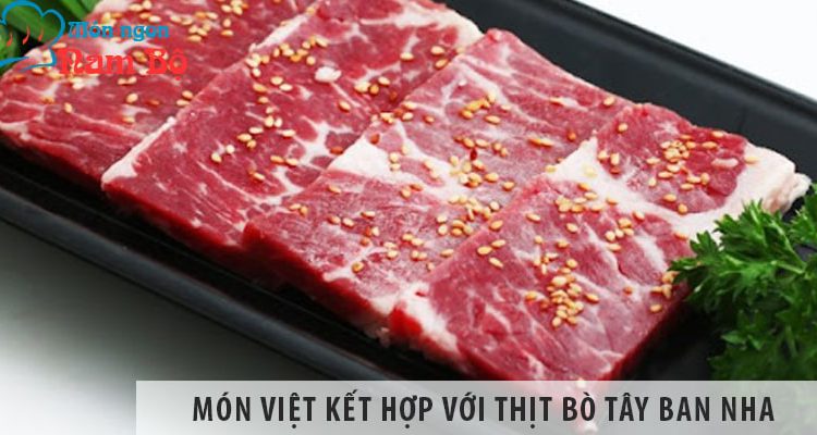 Xu hướng ẩm thực mới: Món Việt kết hợp với thịt bò Tây Ban Nha